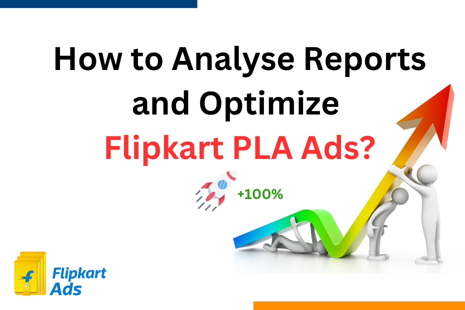 banner for how to analyse PLA Reports and Optimize Flipkart PLA Ads